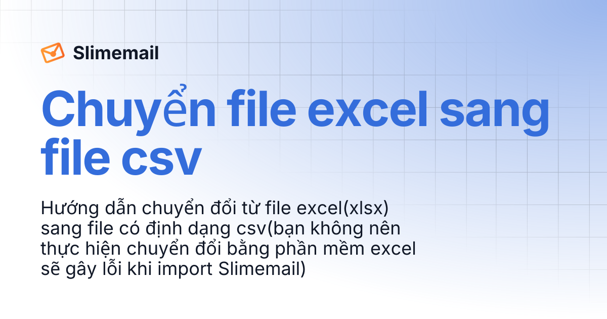 Chuyển file excel sang file csv | Slimemail